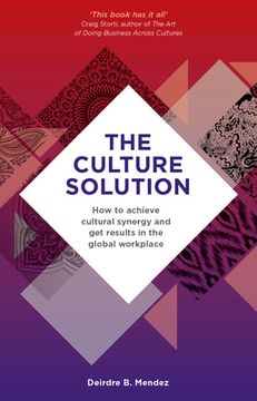 portada The Culture Solution: How to Achieve Cultural Synergy and Get Results in the Global Workplace (in English)