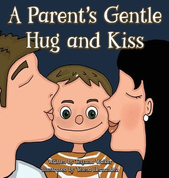 portada A Parent's Gentle Hug and Kiss (en Inglés)