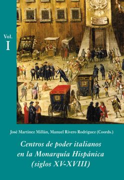 portada Centros de Poder Italianos en la Monarquía Hispánica (Estuche 3 Vols. ): (Siglos Xv-Xviii) (la Corte en Europa - Temas)