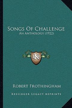 portada songs of challenge: an anthology (1922) an anthology (1922) (en Inglés)