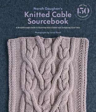 portada Norah Gaughan's Knitted Cable Sourc: A Breakthrough Guide to Knitting With Cables and Designing Your own 