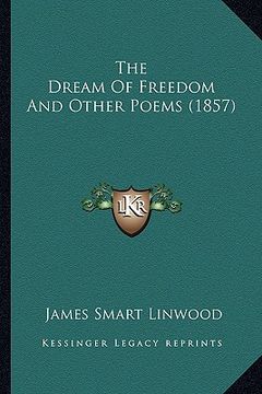 portada the dream of freedom and other poems (1857) (en Inglés)