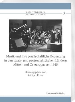 portada Musik Und Ihre Gesellschaftliche Bedeutung in Den Staats- Und Postsozialistischen Landern Mittel- Und Osteuropas Seit 1945 (in German)