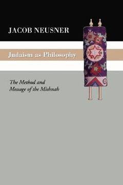 portada judaism as philosophy: the method and the message of the mishnah (en Inglés)