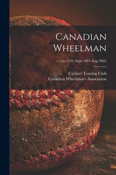 portada Canadian Wheelman; v.1: no.1-12 (Sept.1883-Aug.1884) (en Inglés)