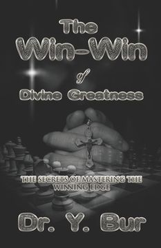 portada The Win-Win of Divine Greatness: The secrets of mastering the Winning Edge (en Inglés)