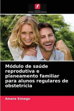 portada Módulo de Saúde Reprodutiva e Planeamento Familiar Para Alunos Regulares de Obstetrícia (en Portugués)
