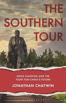 portada The Southern Tour: Deng Xiaoping and the Fight for China's Future (en Inglés)