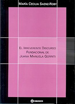 portada El Irreverente Discurso Fundacional de Juana Manuela Gorriti (in Spanish)