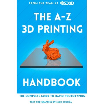 portada the a-z 3d printing handbook: the complete guide to rapid prototyping (en Inglés)