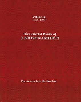 portada The Collected Works of J.Krishnamurti - Volume IX 1955-1956: The Answer Is in the Problem