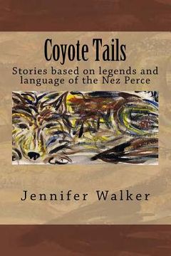 portada Coyote Tails: Legends of the Nez Perce People (en Inglés)