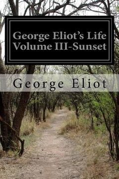 portada George Eliot's Life Volume III-Sunset (en Inglés)