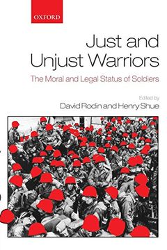 portada Just and Unjust Warriors: The Moral and Legal Status of Soldiers (en Inglés)