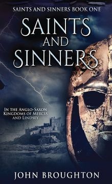 portada Saints And Sinners: In the Anglo-Saxon Kingdoms of Mercia and Lindsey (en Inglés)