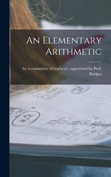 portada An Elementary Arithmetic [microform] (en Inglés)