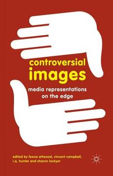 portada Controversial Images: Media Representations on the Edge (en Inglés)