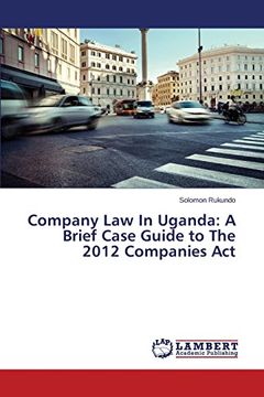portada Company Law in Uganda: A Brief Case Guide to the 2012 Companies ACT