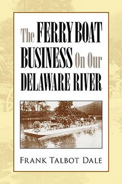 portada the ferry boat business on our delaware river (en Inglés)