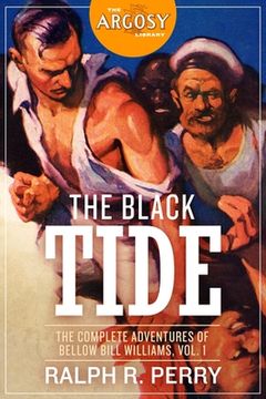 portada The Black Tide: The Complete Adventures of Bellow Bill Williams, Volume 1 (in English)