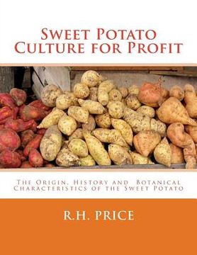 portada Sweet Potato Culture for Profit: The Origin, History and Botanical Characteristics of the Sweet Potato (en Inglés)
