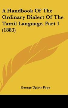 portada a handbook of the ordinary dialect of the tamil language, part 1 (1883) (in English)