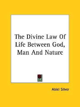 portada the divine law of life between god, man and nature (in English)