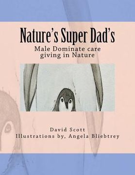 portada Nature's Super Dad's: Male Dominate care giving in Nature (en Inglés)