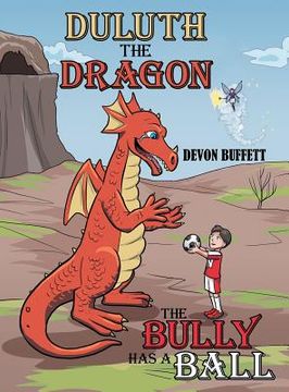 portada Duluth the Dragon: The Bully Has a Ball (en Inglés)