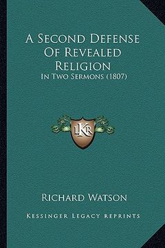 portada a second defense of revealed religion: in two sermons (1807) (en Inglés)