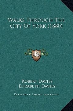 portada walks through the city of york (1880) (en Inglés)