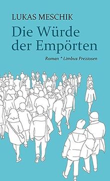 portada Die Würde der Empörten: Roman (Limbus Preziosen) (en Alemán)