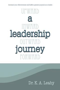 portada A Leadership Journey: Upward, Inward, Outward, and Forward