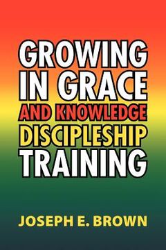 portada growing in grace and knowledge discipleship training