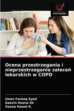 portada Ocena przestrzegania i nieprzestrzegania zaleceń lekarskich w COPD (in Polaco)