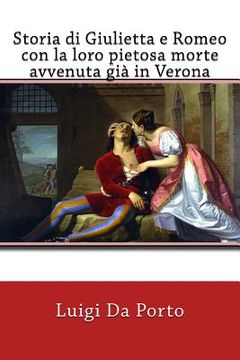 portada Storia di Giulietta e Romeo con la loro pietosa morte avvenuta già in Verona (en Italiano)