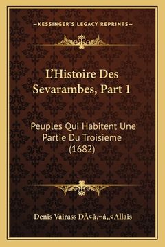 portada L'Histoire Des Sevarambes, Part 1: Peuples Qui Habitent Une Partie Du Troisieme (1682) (en Francés)