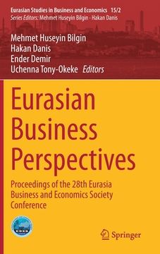 portada Eurasian Business Perspectives: Proceedings of the 28th Eurasia Business and Economics Society Conference (en Inglés)