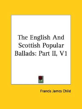 portada the english and scottish popular ballads: part ii, v1 (en Inglés)