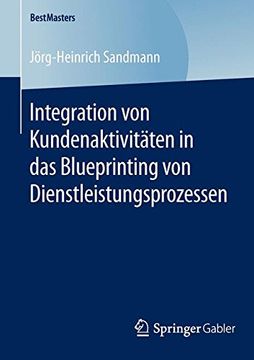 portada Integration von Kundenaktivitäten in das Blueprinting von Dienstleistungsprozessen (Bestmasters) (en Alemán)