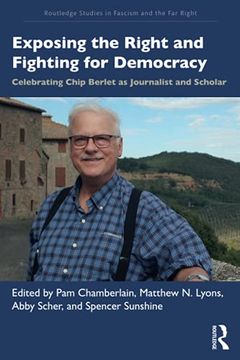 portada Exposing the Right and Fighting for Democracy: Celebrating Chip Berlet as Journalist and Scholar (Routledge Studies in Fascism and the far Right) (en Inglés)