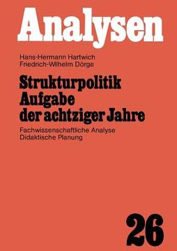 portada Strukturpolitik Aufgabe Der Achtziger Jahre: Fachwissenschaftliche Analyse Didaktische Planung (en Alemán)
