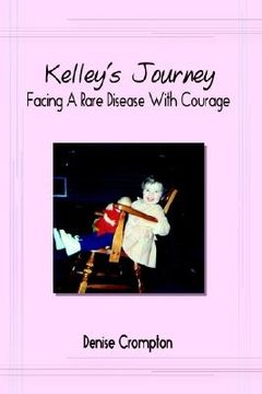 portada kelley's journey: facing a rare disease with courage (en Inglés)