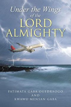 portada Under the Wings of the Lord Almighty (en Inglés)