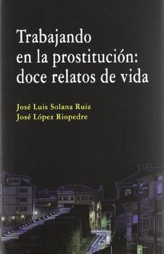 Trabajando en la prostitucion - doce relatos de vida