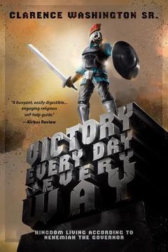 portada Victory Every Day in Every Way: Kingdom Living According to Nehemiah the Governor (in English)