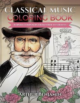 portada Classical Music Coloring Book: 8 Opera Composers from Verdi to Strauss