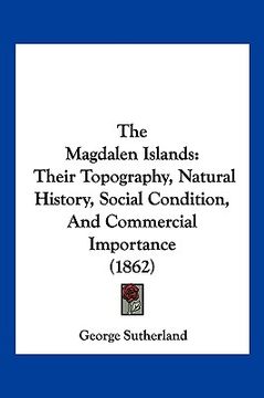 portada the magdalen islands: their topography, natural history, social condition, and commercial importance (1862)