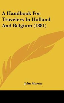 portada a handbook for travelers in holland and belgium (1881) (en Inglés)