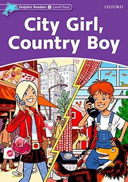 portada Dolphin Readers: Level 4: 625-Word Vocabulary City Girl, Country boy (in English)